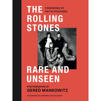 The Rolling Stones: Rare and Unseen, Photographs by Gered Mankowitz