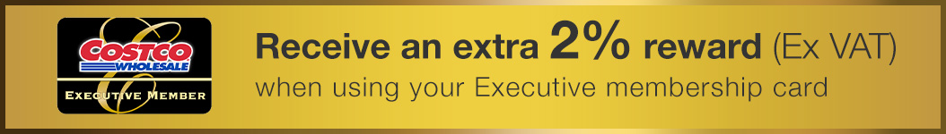 Receive an extra 2% reward (Ex VAT) when using your Executive membership card
