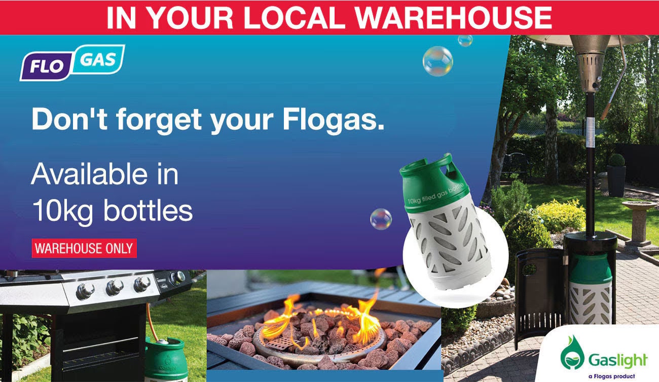 Don't forget your Flogas. IN YOUR LOCAL WAREHOUSE