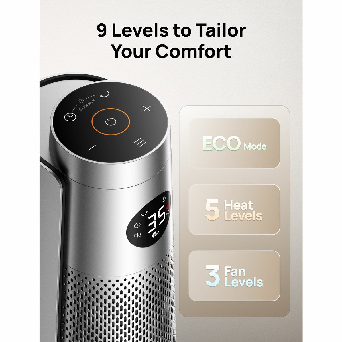 Lifstyle image showing 9 levels to tailor your comfort Lifstyle image showing 9 levels to tailor your comfort