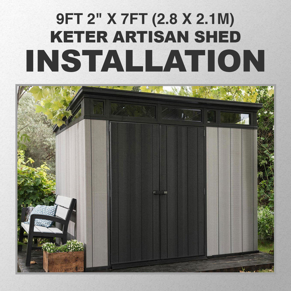 Installation for Keter Artisan 9ft 2" x 7ft (2.8 x 2.1m) Shed