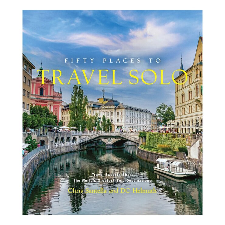 Fifty Places to Travel Solo Fifty Places to Travel Solo
