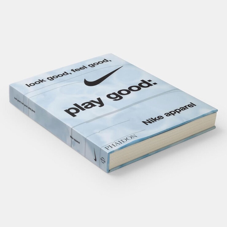Nike: Look Good, Feel Good, Play Good