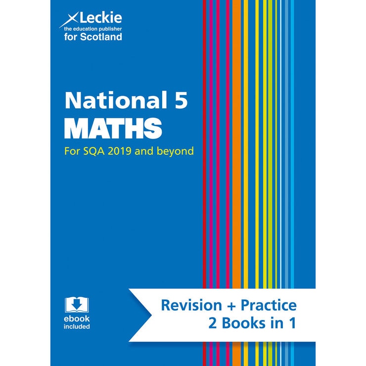Leckie National 5 Maths Revision & Practice Books (14 -16 Years) Leckie National 5 Maths Revision & Practice Books (14 -16 Years)