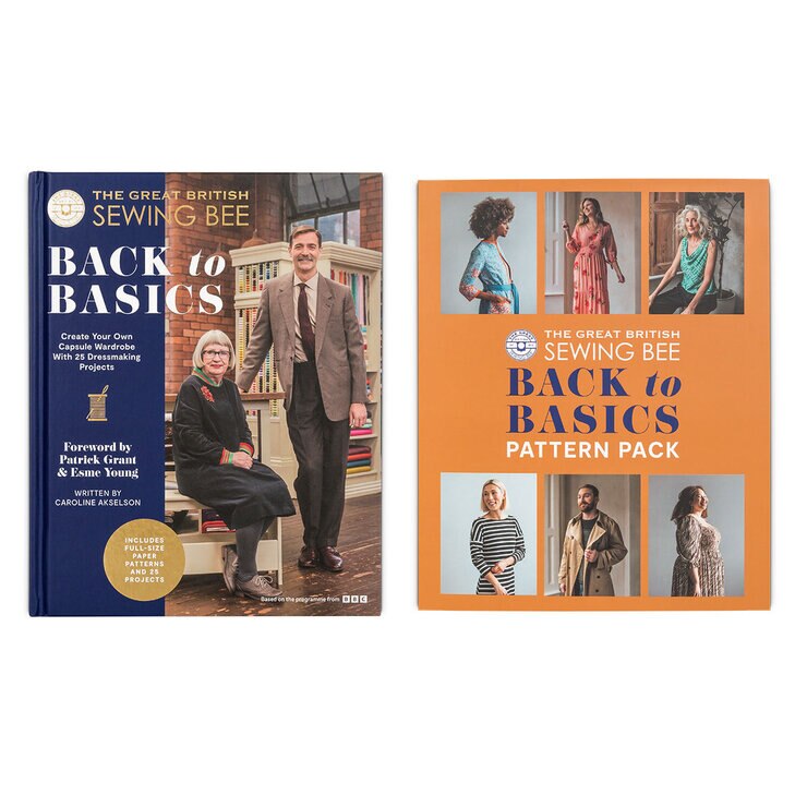The Great British Sewing Bee: Back to Basics with 25 Patterns The Great British Sewing Bee: Back to Basics with 25 Patterns