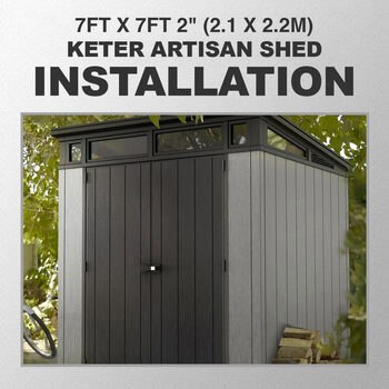 Installation for Keter Artisan 7ft x 7ft 2" (2.1 x 2.2m) Shed