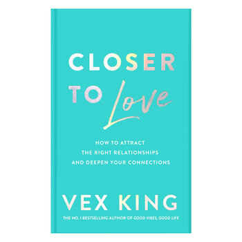 Closer to Love (Signed Copy) by Vex King 