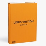 Catwalk: The Complete Fashion Collections - Louis Vuitton