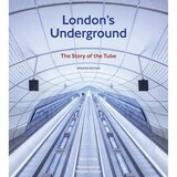 London's Underground, Updated Edition: The Story of the Tube