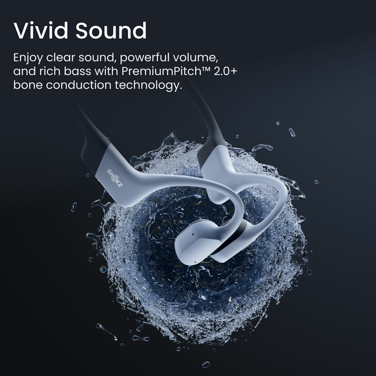 Enjoy clear sound, powerful volume and rich base with premium pitch 2.0+ bone conduction technoloy Enjoy clear sound, powerful volume and rich base with premium pitch 2.0+ bone conduction technoloy