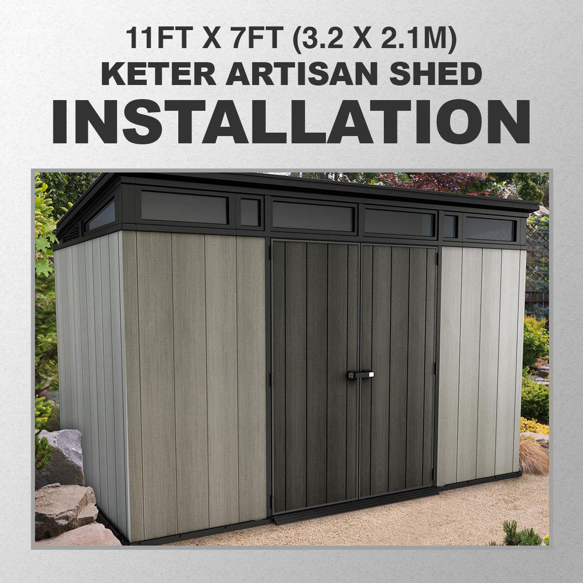 Installation for Keter Artisan 11ft x 7ft (3.2 x 2.1m) Shed