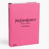 Catwalk: The Complete Fashion Collections - Yves Saint Laurent